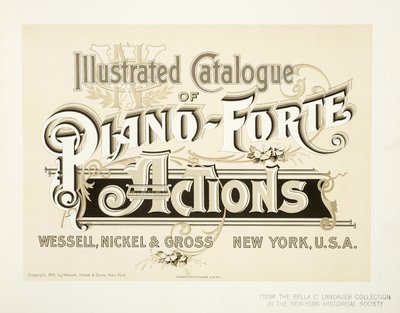 Illustrated Catalog of Piano-Forte Actions, Wessell, Nickel & Gross Co. - kansi, 1893 tekijältä American School