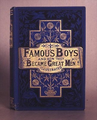 Kuuluisat pojat ja kuinka heistä tuli suuria miehiä, 1861 tekijältä Anonymous