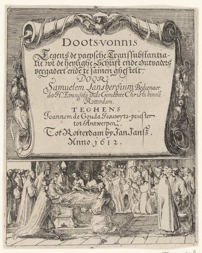 Sarjakuva roomalaisesta transsubstantiaatioopista, 1612 Doots-vernis, teghen de Paepsche transubstantiatie / wt the Heylighe Scripture ende valloittajat kohtaavat ende yhdessä Samuelem Lansbergiumin (...) vastaan ​​Joannem de Gouda jesuwyts-pappi tot tekijältä Anonymous