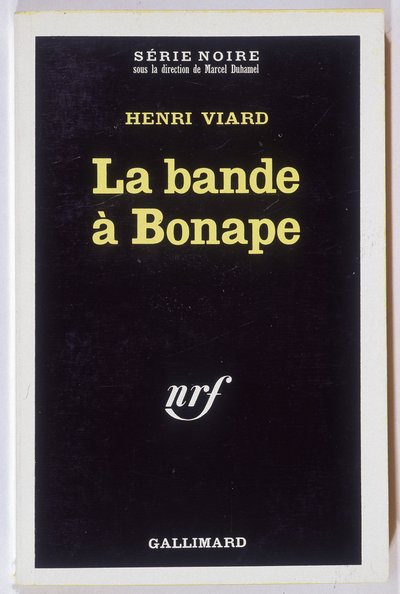 Bonapen jengi. Roman kirjoittanut Henri Viard, koll. Black Series NRF, Gallimard tekijältä Anonymous Anonymous