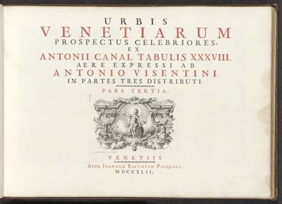 Titelprent met een naakte vrouwenfiguur met schild, helm en boek Kuuluisimmat näkymät Venetsian kaupunkiin, Antonius Canalin 38 paneelista, jotka on painettu Antonio Vissentinin messingille, jaettu kolmeen osaan. kolmas osa (sarjan nimi esineellä) tekijältä Antonio Visentini