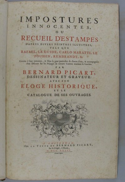 Viattomia huijauksia eli kokoelma vedoksia useiden kuuluisien taidemaalareiden, kuten Rafaelin, Guido Renin, Carlo Marattin, Nicolas Poussinin, Rembrandtin jne. mukaan. Heidän teoksiaan jäljitellen kaivertanut ... Bernard Picart, piirtäjä ja kaivertaja: tekijältä Bernard Picart