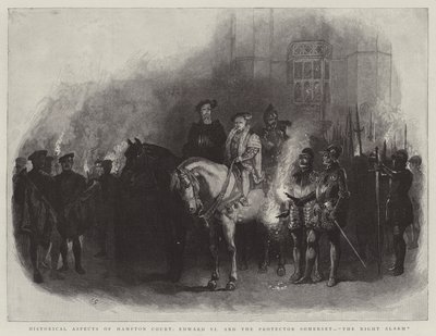 Historical Aspects of Hampton Court, Edward VI ja Protector Somerset, The Night Alarm tekijältä Charles Green