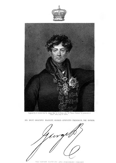 George IV, Ison-Britannian ja Irlannin sekä Hannoverin kuningas 1800-luvulla. tekijältä E. Scriven