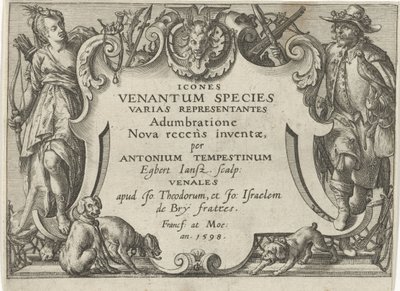Otsikkoprintti sarjalle, jossa on metsästyskohtauksia Metsästyskohtaukset (sarjan nimi) Icones Venantum Species Varias Representantes (sarjan nimi esineessä) tekijältä Egbert Jansz.