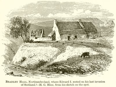 Bradley Hall, Northumberland, jossa Edward I lepäsi viimeisellä hyökkäyksellään Skotlantiin tekijältä English School