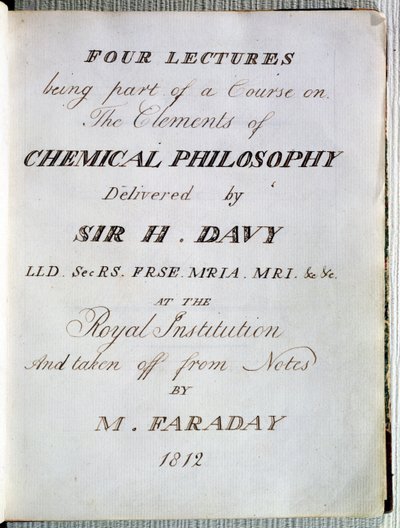 Etukappale Sir H.Davyn (1778-1829) neljälle luennolle kemiallisen filosofian elementeistä Royal Institutionissa, otettu Michael Faraday (1791-1867) muistiinpanoista 1812 tekijältä English School