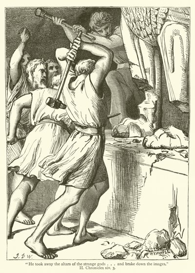 "Hän otti pois vieraiden jumalien alttarit… ja mursi kuvat", II, Chronicles, xiv, 3 (kaiverrus) tekijältä English School