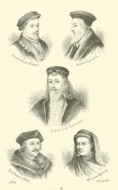 Howard, Earl of Surrey, piispa Latimer, James I Skotlannista, Sir Thomas More, William Caxton tekijältä English School