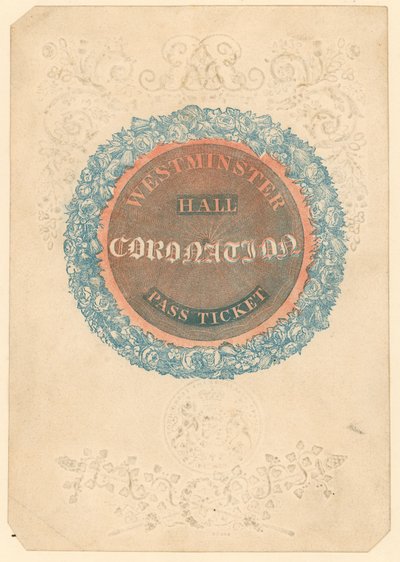 Pääsylippu kuningas George IV:n kruunausjuhlaan Westminster Hallissa, 17. heinäkuuta 1821 tekijältä English School