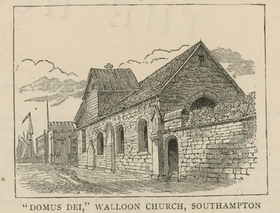Hugenotit Englannissa: Domus Dei, Vallonian kirkko, Southampton tekijältä English School