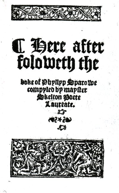 John Skeltonin The Boke of Phyllyp Sparowen otsikkosivu, julkaistu n. 1550 (painettu paperi) tekijältä English School