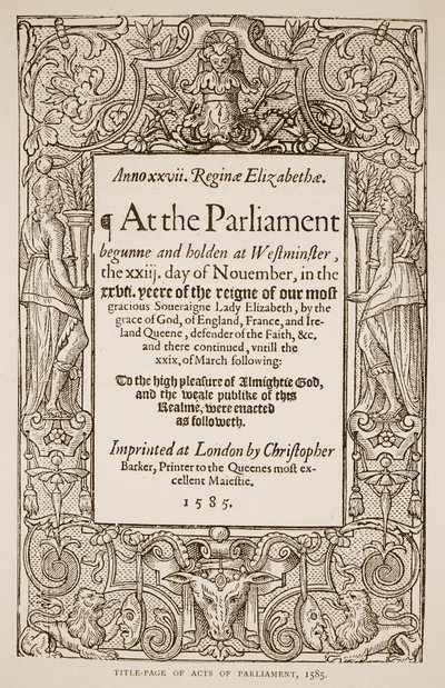 Parlamentin säädösten otsikkosivu, painaja Christopher Barker (1528-1599), 1585 (seepiakuva) tekijältä English School