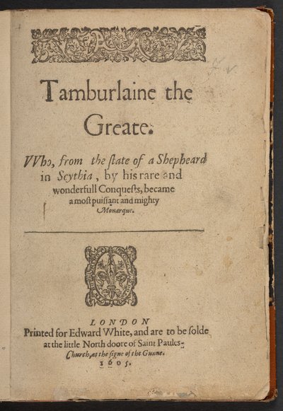 Christopher Marlowen kirjoittaman Tamburlaine the Greate -teoksen nimiölehti. tekijältä English School