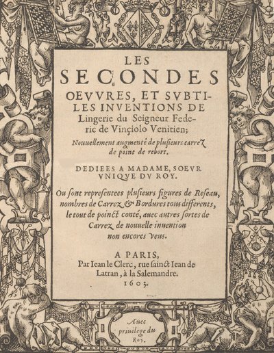 Lordi Federic de Vinciolo V:n toiset teokset ja hienovaraiset keksinnöt alusvaatteista..., 1603. tekijältä Federico de Vinciolo