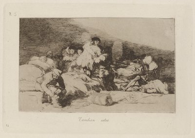 Myös nämä (Nämä myös), levy 25 julkaisusta The Disasters of War tekijältä Francisco de Goya