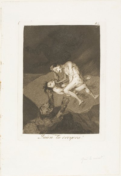Kuka olisi ajatellut sitä!, levy 62 Los Caprichosista tekijältä Francisco Jose de Goya y Lucientes