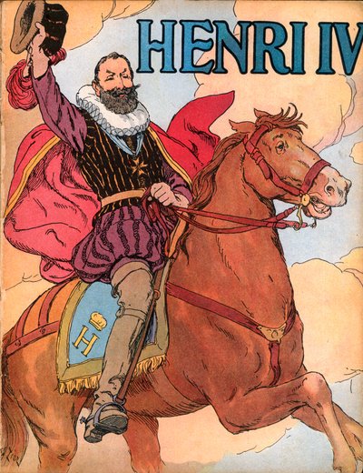 Kuningas Henrik IV (1553-1610) (Ranskan kuningas Henri IV) Francois Edouard Zierin (1856-1924) kuvitus teoksessa Our-glories-nationales”” 1920 tekijältä Francois Edouard Zier