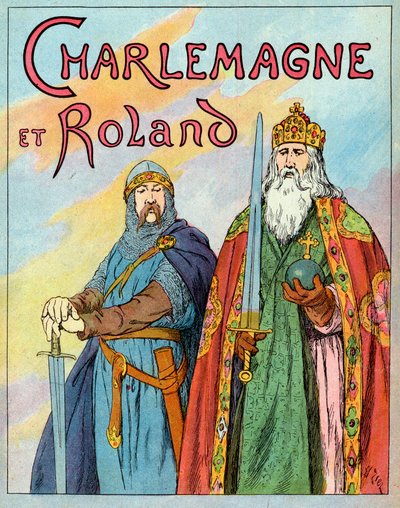 Frankin kuningas Kaarle Suuri ja ranskalainen ritari Roland de Roncevaux - Charlemagne ja Le Chevalier Roland (736-778) - Francois Zierin (1856-1924) kuvitus otettu "Nos-Gires-Nationales" -julkaisusta noin 1920 tekijältä Francois Edouard Zier