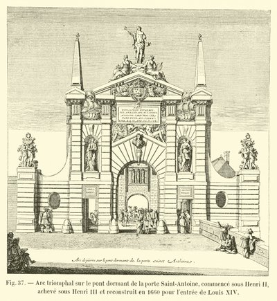 Riemukaari Saint-Antoine-portin uinuvalla sillalla, aloitti Henri II:n johdolla, valmistui Henri III:n johdolla ja rakennettiin uudelleen vuonna 1660 Ludvig XIV:n sisääntuloa varten tekijältä French School