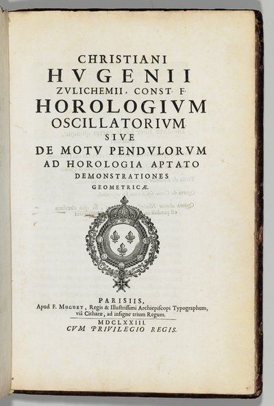 Tekijän oma selostettu kopio teoksesta "The oscillatory clock" tai "the motion of pendulums" geometrisine demonstraatioineen kellon mukaan, kirjoittaja Christiaans Huygens (1629-95), Paris: F. Muguet tekijältä French School