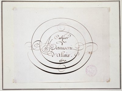 Kalligrafia: Jean Baptiste Alais de Beaulieu filsin vuodelta 1670 päivätty käsikirjoitus, "" Alaisin käsikirjoitusmuistikirja tekijältä French School