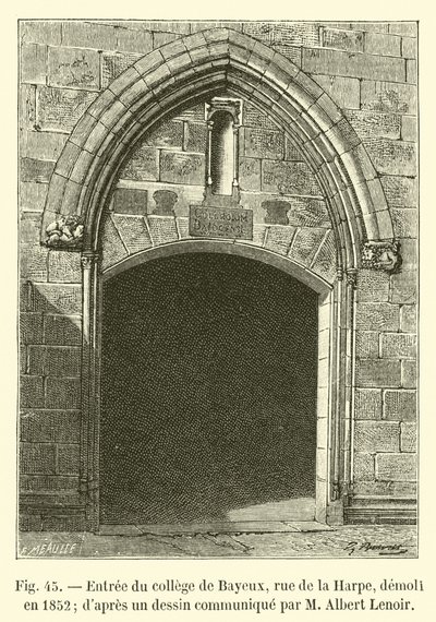Sisäänkäynti Bayeux Collegeen, rue de la Harpe, purettiin vuonna 1852; M Albert Lenoirin toimittamasta piirroksesta tekijältä French School