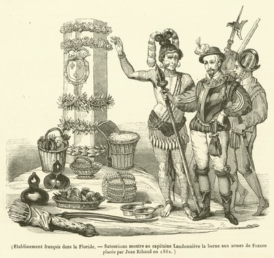 Ranskalainen laitos Floridassa, Satouriona näyttää kapteeni Laudonnierelle terminaalin Ranskan käsivarrella, jonka Jean Ribaud asetti vuonna 1562 (kaiverrus) tekijältä French School