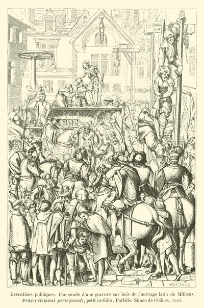 Executions publiques, Fac-simile dune gravure sur bois de louvrage latin de Millaeus, Praxis criminis persequendi, petit in-folio, Parisiis, Simon de Colines, 1541 tekijältä French School