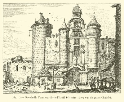 Faksimile Israel Sylvestren etsauksesta 1650; näkymä Grand Chateletille tekijältä French School