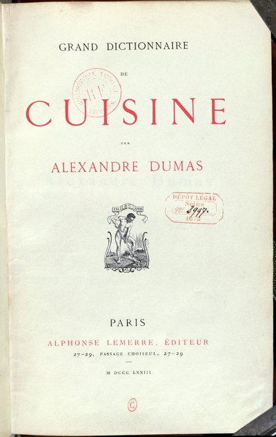 Alexandre Dumas Peren (1803-70) Grand Dictionnaire de Cuisinen etukappale 1873 tekijältä French School