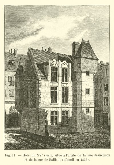 1400-luvun hotelli, joka sijaitsee rue Jean-Tisonin ja rue de Bailleulin kulmassa, purettu vuonna 1853 tekijältä French School