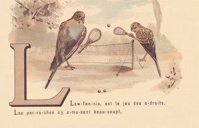 L: Lawn-Tennis, on fiksujen peli; Papukaisilla on hauskaa! tekijältä French School