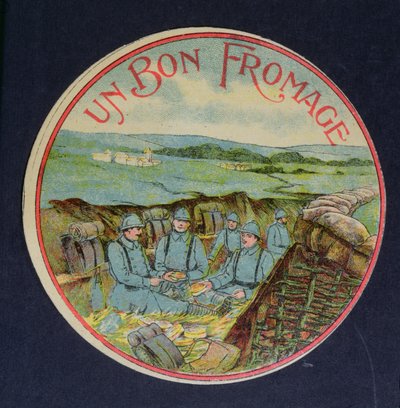 Un Bon Fromage Camembert -juuston etiketti, joka kuvaa sotilaita juoksuhaudoissa, 1914-1818 tekijältä French School