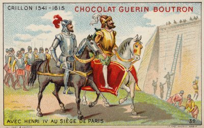 Louis des Balbes de Berton de Crillon, ranskalainen sotilas, kuningas Henrik IV:n kanssa Pariisin piirityksessä (chromolitho) tekijältä French School