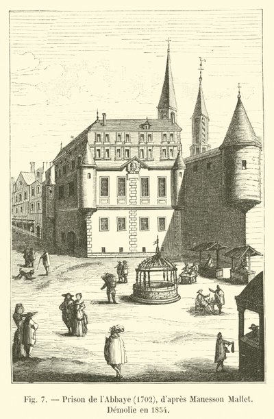 Abbayen vankila, 1702, Manesson Mallet, Demolie vuonna 1854 tekijältä French School