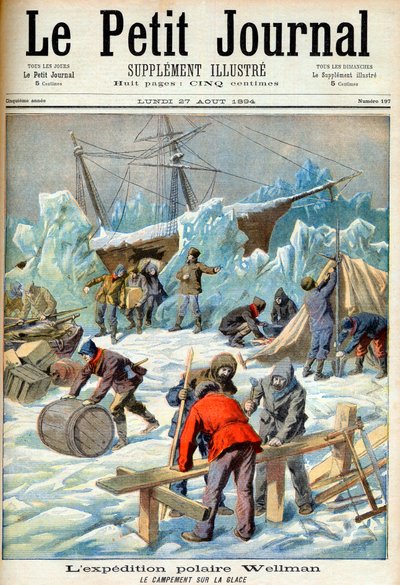 Walter Wellmanin naparetkikunta (1858-1934) (pohjoinen napa, arktinen alue) "Le Petit Journal" -sanomalehden etusivu 27.8.1894 (kaiverrus) tekijältä French School