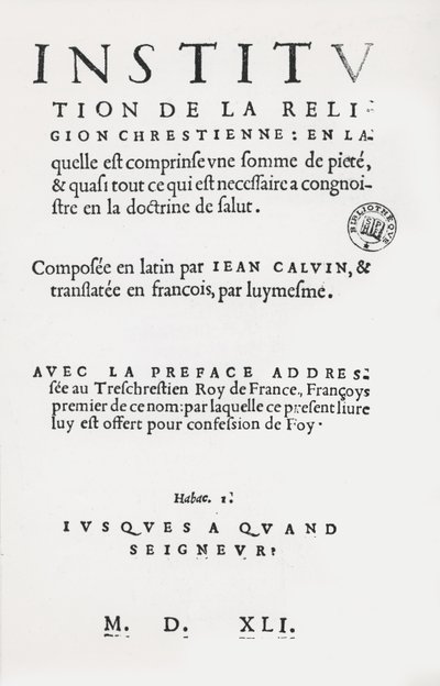 John Calvinin Institutes of the Christian Religionin nimisivu, ranskan 1. painos, 1541 tekijältä French School