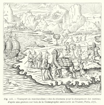 Tavaroiden kuljetus kameleilla laivojen lastausta varten; Thevetin Cosmographie universellen puukaiverruksesta; Pariisi tekijältä French School