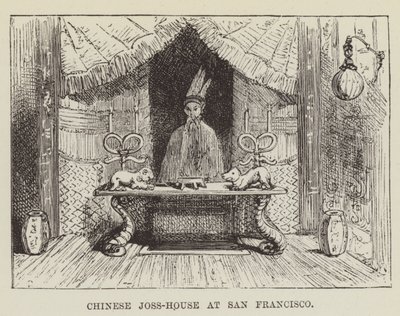 Kiinalainen Joss-House San Franciscossa tekijältä George Augustus Sala