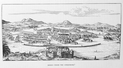 Mexico City Under the Conqueror, julkaisusta "The Narrative and Critical History of America", toimittanut Justin Winsor, Lontoo, 1886 tekijältä German School