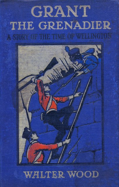 Walter Woodin kirjoittaman Grant the Grenadierin etukansi, Routledgen kustantama, n. 1912. tekijältä Gordon Frederick Browne