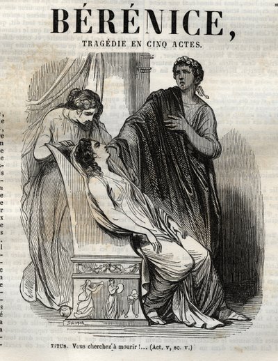 Berenicen tragedia viidessä näytöksessä - kaiverrus "" Jean Racinen teoksiin"" kuvittamana Pauquet ja huomautuksen Emile de La Bedolliere - 1851 tekijältä Hippolyte Louis Pauquet