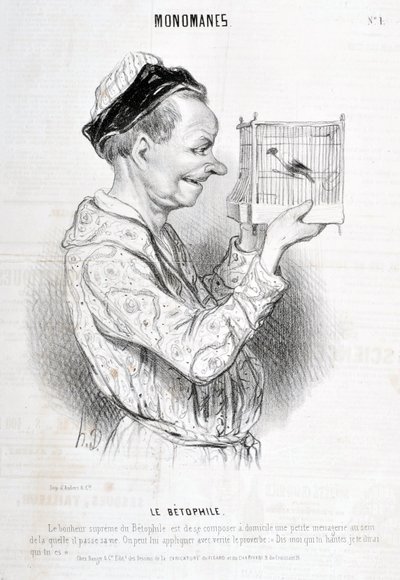 Honore Daumierin (1808-1879) Charivari on vuodelta 1840: Serie MONOMANES Le Betophile "" Betophilen suurin onni on säveltää kotona pieni eläintarha, jossa hän viettää elämänsä. Sananlasku "Kerro minulle ketä kummittelet, minä kerron sinulle ketä tekijältä Honoré Daumier