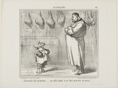 "- Olisin niin mielelläni tehnyt hänestä myös teurastajan... nyt minun on pakko tehdä hänestä asianajaja", Actualitésin lautanen 467. tekijältä Honoré Victorin Daumier