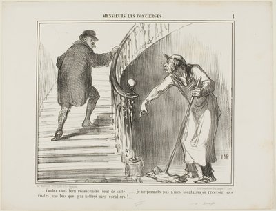 "- Voisitteko tulla heti takaisin... En salli vuokralaisteni ottaa vastaan vieraita sen jälkeen, kun olen siivonnut portaikon.", laatta 1, Messieurs Les Concierges. tekijältä Honoré Victorin Daumier