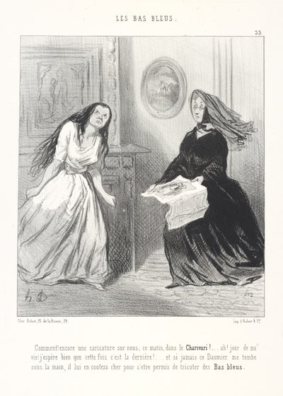Mitä! Taas uusi pilakuva meistä tämän aamun Charivarissa! ... Ah! Kautta henkeni! Toivon todella, että tämä on viimeinen kerta! ... Ja jos tuo Daumier joskus joutuu käsiini, hän saa maksaa kalliisti siitä, että uskalsi kutoa sinisukkia tekijältä Honoré Daumier