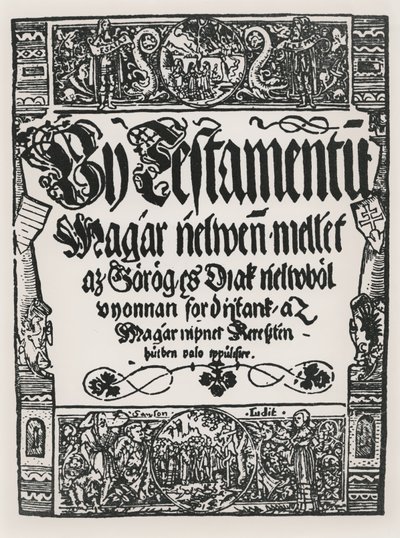 Uusi testamentti painettu unkariksi, John Sylvestre, Sarvar-Ujsziget, 1541 tekijältä Hungarian School