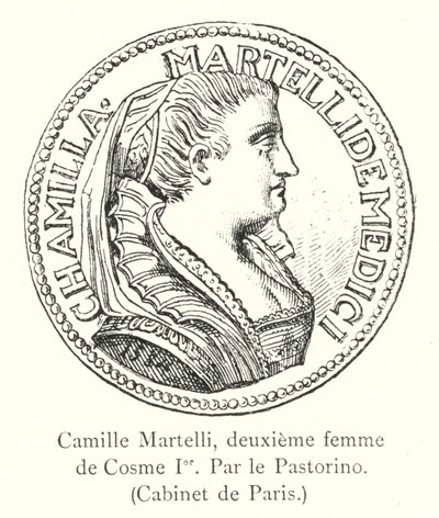Camille Martelli, Cosimo I:n toinen vaimo, kirjoittanut Pastorino, Cabinet de Paris (kaiverrus) tekijältä Italian School