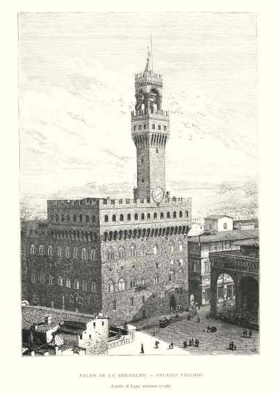 Palais de la Seigneurie, Palazzo Vecchio, Arnolfo di Lapo, arkkitehti tekijältä Italian School